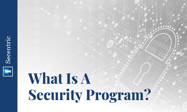 What Is A Security Program? - People, Process, Policies